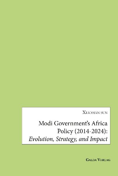 Modi Governments Africa Policy (2014-2024): Evolution, Strategy, and Impact
