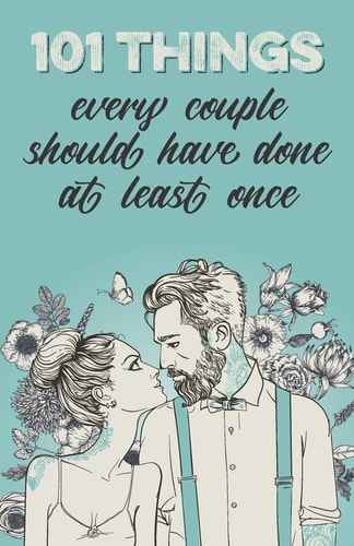 101 Things Every Couple Should Have Done at Least Once The Special Gift for Couples