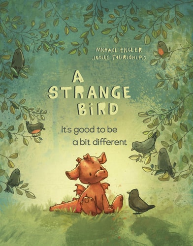 A Strange Bird It ́s Good to be a Bit Different