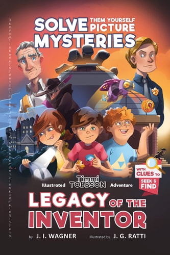 Legacy of the Inventor A Timmi Tobbson Children's Adventure Book