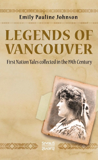 Legends of Vancouver: First Nation Tales collected in the 19th Century