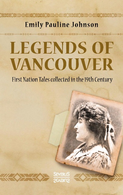 Legends of Vancouver: First Nation Tales collected in the 19th Century