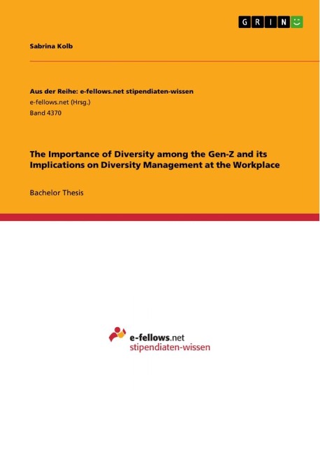 The Importance of Diversity among the Gen-Z and its Implications on Diversity Management at the Workplace