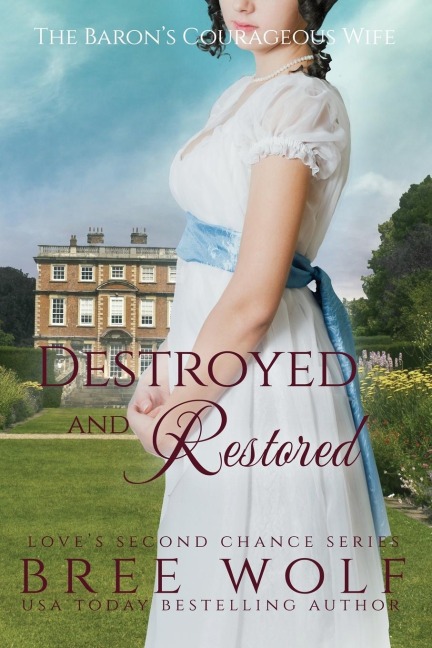 Destroyed & Restored: The Barons Courageous Wife