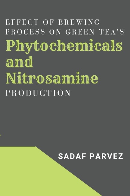 Effect of Brewing Process on Green Teas Phytochemicals and Nitrosamine Production