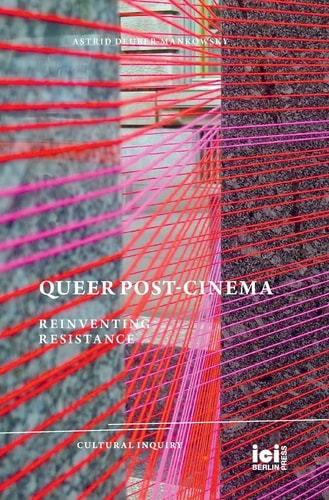 Queer Post-Cinema Reinventing Resistance