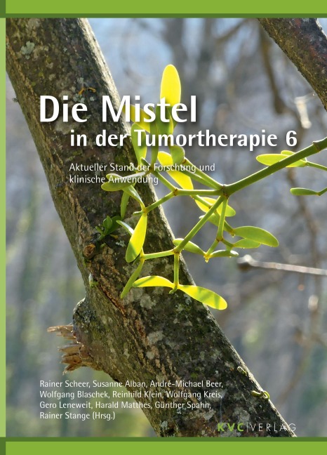 Die Mistel in der Tumortherapie 6: Aktueller Stand der Forschung und klinische Anwendung