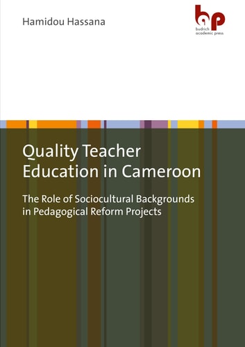 Quality Teacher Education in Cameroon The Role of Sociocultural Backgrounds in Pedagogical Reform Projects