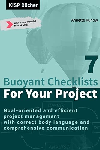 7 Buoyant Checklists for Your Project Goal-oriented and Efficient Project Management with Correct Body Language and Comprehensive Communication