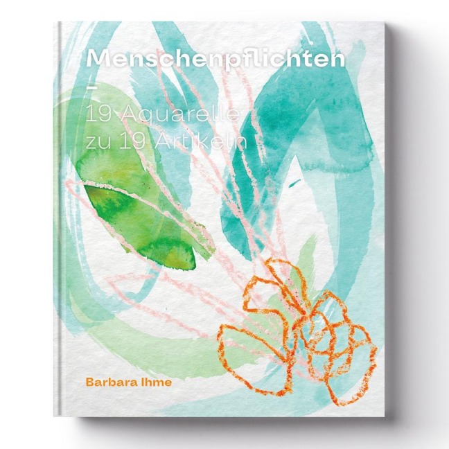 Menschenpflichten: 19 Aquarelle zu 19 Artikeln