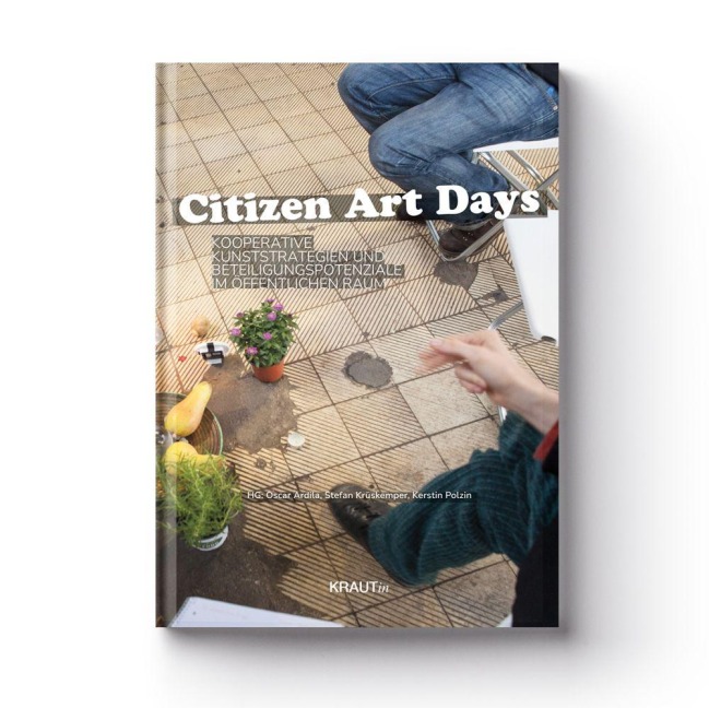 Citizen Art Days: Kooperative Kunststrategien und Beteiligungspotenziale im öffentlichen Raum