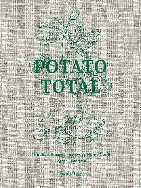 Potato Total: Timeless Recipes for Every Home Cook