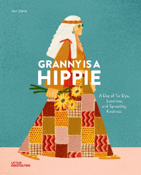 Granny is a Hippie: A Day of Tie-Dye, Sunshine, and Spreading Kindness