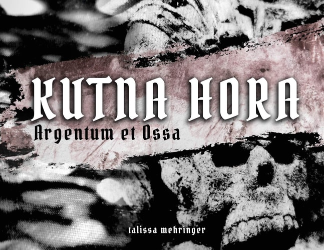 Kutna Hora Argentum Et Ossa / Silver and Bones