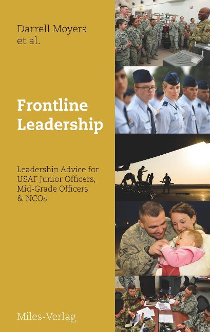 Frontline Leadership: Leadership Advice for USAF Junior Officers, Mid-Grade Officers,                & NCOs