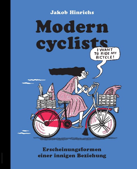 Modern Cyclists: Erscheinungsformen einer innigen Beziehung