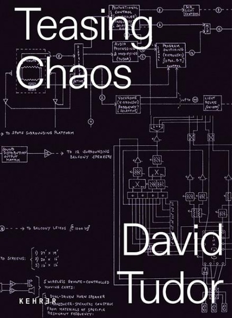 David Tudor: Teasing Chaos