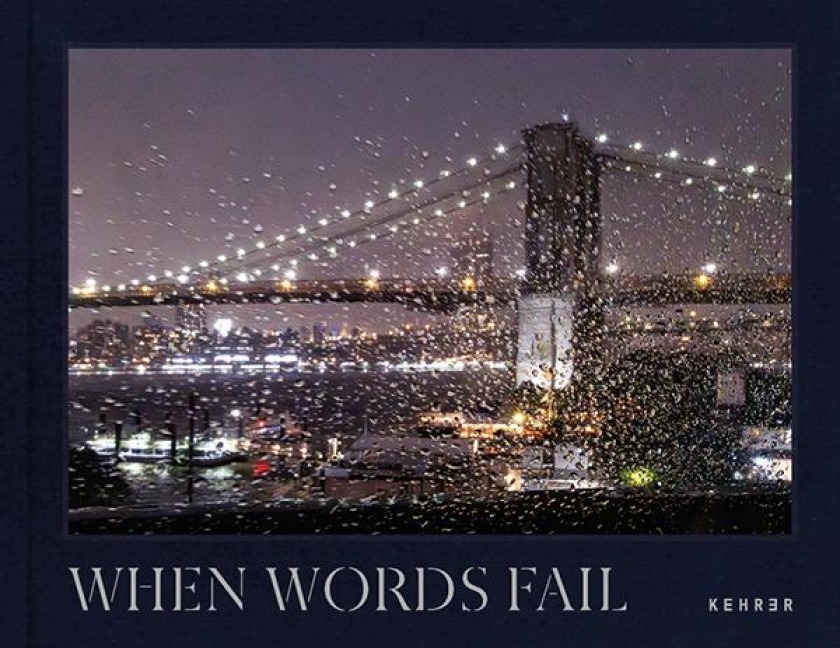 Pamela Thomas-Graham: When Words Fail. A Photographic Journey through New York City