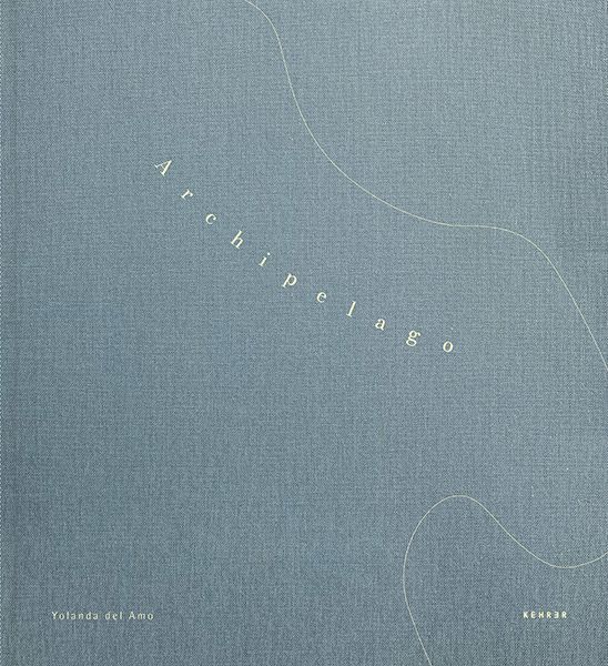 Yolanda del Amo: Archipelago