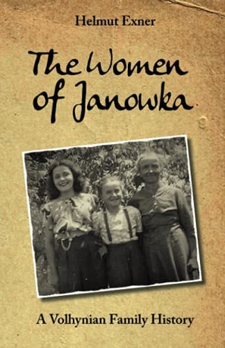 The Women of Janowka A Volhynian Family History