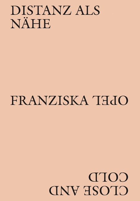 Franziska Opel - Distanz als Nähe / Close and Cold