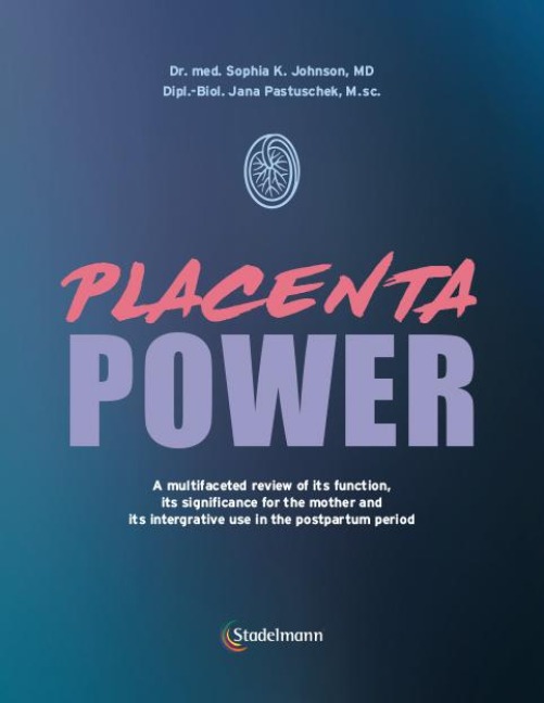Placenta Power: A multifaceted review of its function, its significance for the mother and its integrative use in the postpartum period