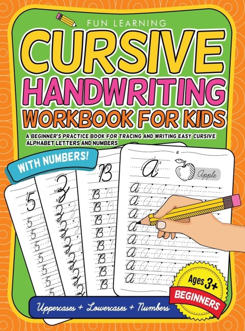 Cursive Handwriting Workbook For Kids Beginners: A Beginners Practice Book For Tracing And Writing Easy Cursive Alphabet Letters And Numbers
