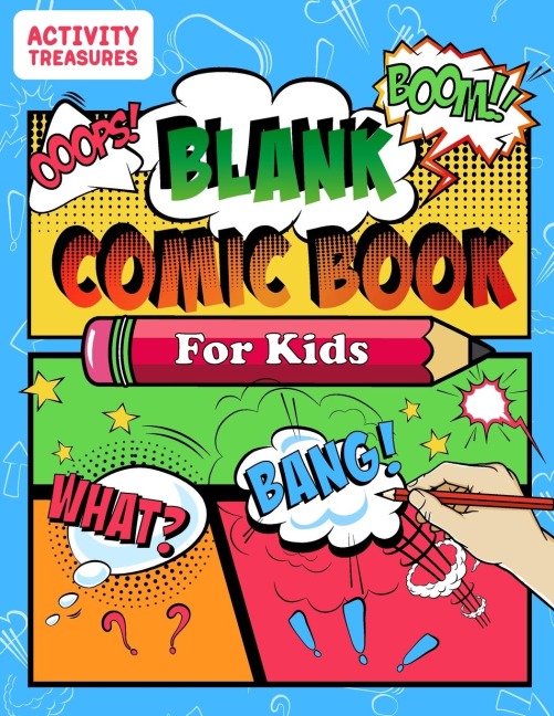 Blank Comic Book For Kids: Sketch Your Own Comics - 110 Unique Blank Comic Pages - A Large 8.5 x 11 Sketchbook For Kids To Express Creative Comic Ideas!