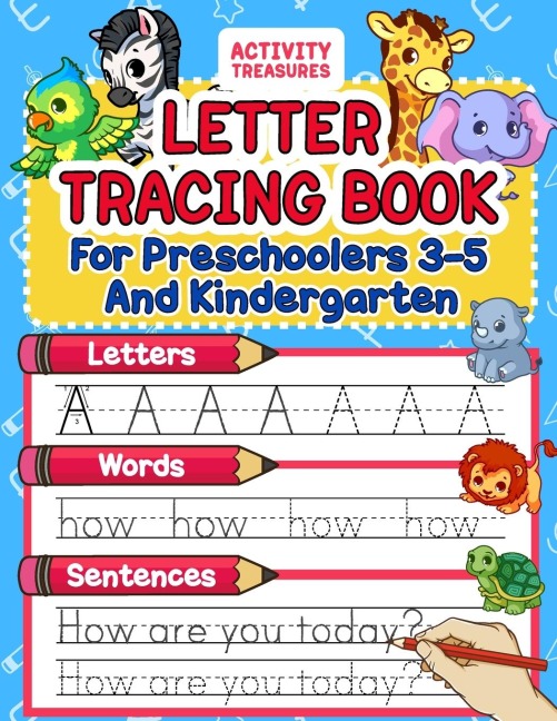 Letter Tracing Book For Preschoolers 3-5 And Kindergarten: Perfect Preschool Practice Workbook With Shapes, Letters, Sight Words And Sentences For Pre K, Kindergarten And Kids Ages 3-5.