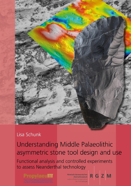 Understanding Middle Palaeolithic asymmetric stone tool design and use: Functional analysis and controlled experiments to assess Neanderthal                technology