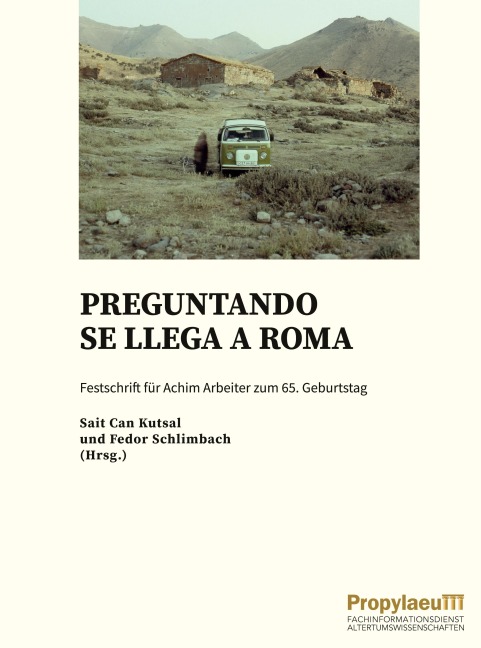 Preguntando se llega a Roma: Festschrift für Achim Arbeiter zum 65. Geburtstag