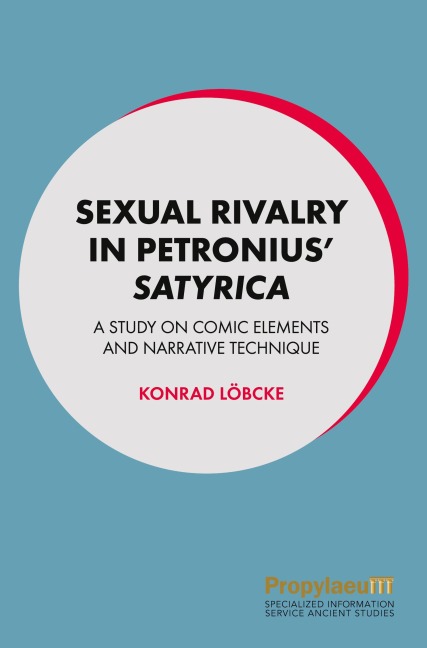 Sexual Rivalry in Petronius' Satyrica: A Study on Comic Elements and Narrative Technique