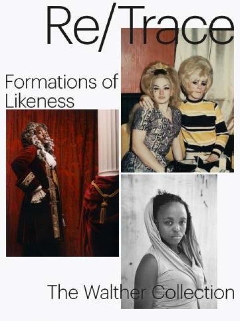 Re/Trace: Formations of Likeness: Formations of Likeness