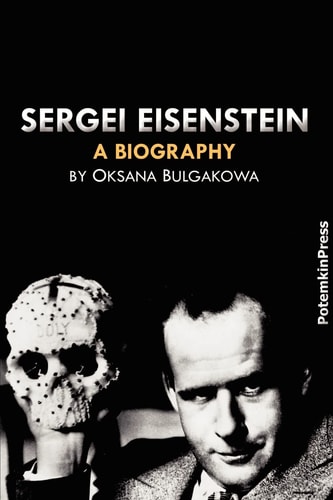 Sergei Eisenstein A Biography