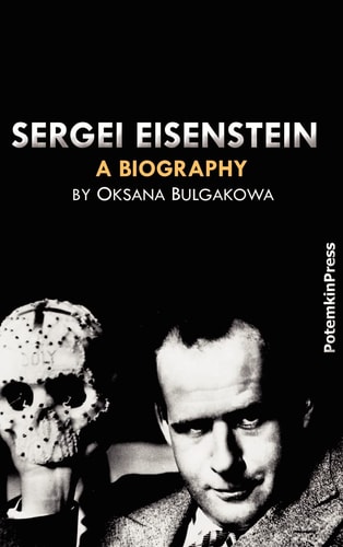 Sergei Eisenstein A Biography
