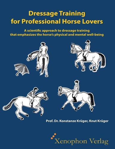 Dressage Training for Professional Horse Lovers A Scientific Approach to Dressage Training that Emphasizes the Horse's Physical and Mental Well-being