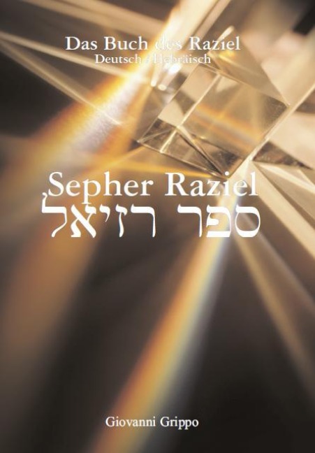 Sepher Raziel: Das Buch des Erzengels Raziel. Deutsch/Hebräisch