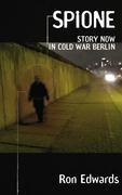 SPIONE: Story Now in Cold War Berlin