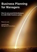 Business Planning for Managers: How to use powerful techniques to write better business plans