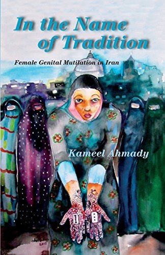 In the Name of Tradition Female Genital Mutilation in Iran