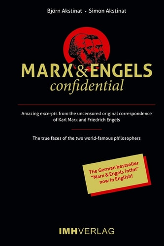 Marx & Engels Confidential Amazing Excerpts from the Uncensored Original Correspondence of Karl Marx and Friedrich Engels