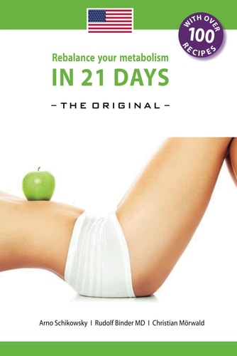 Rebalance Your Metabolism in 21 Days The Original ; [with Over 100 Recipes]