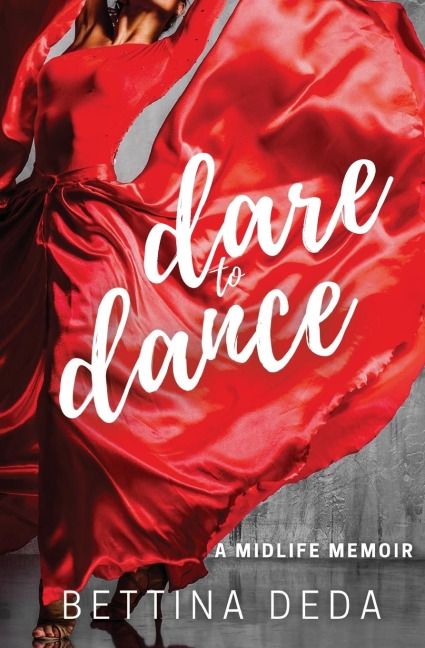 Dare to Dance: A Midlife Memoir
