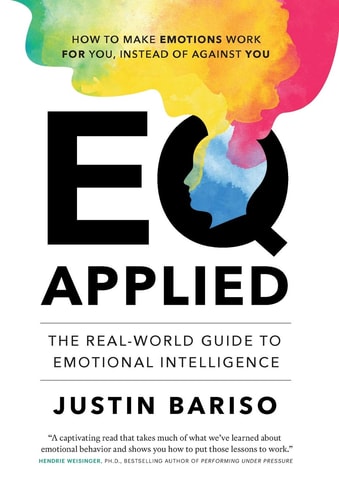 Eq Applied The Real-World Guide to Emotional Intelligence