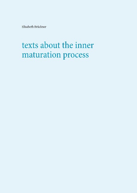 Texts about the inner maturation process