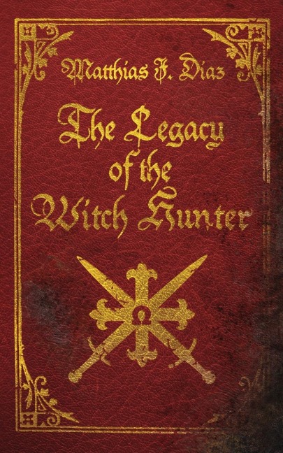 The Legacy of the Witch Hunter: An Urban Fantasy Adventure