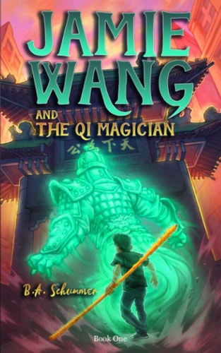 Jamie Wang and the Qi Magician A Yaoguai Saga Novel