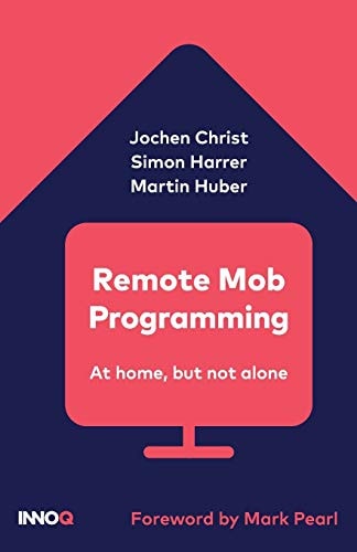 Remote Mob Programming At Home, But Not Alone.