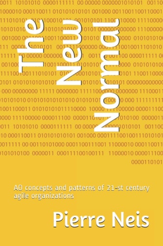 The New Normal AO Concepts and Patterns of 21-st Century Agile Organizations