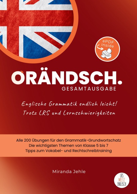 Orändsch Englische Grammatik endlich leicht Gesamtausgabe: Trotz LRS und Lernschwierigkeiten